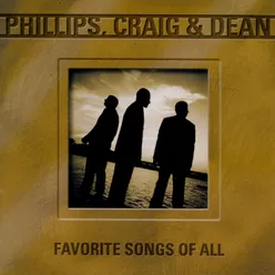 Favorite Song Of All-Phillips Craig and Dean Album Version