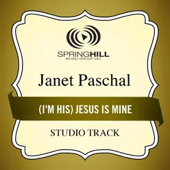 (I'm His) Jesus Is Mine Medium Key Performance Track Without Background Vocals