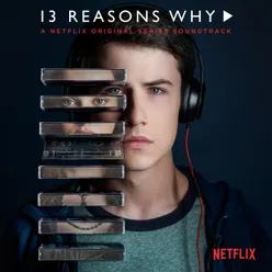 13 Reasons Why A Netflix Original Series Soundtrack