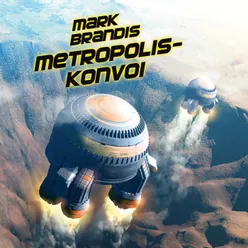 Metropolis-Konvoi - Teil 07