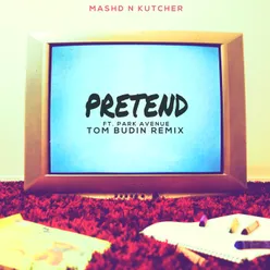 Pretend Tom Budin Remix