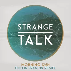 Morning Sun-Dillon Francis Remix