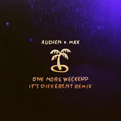 One More Weekend It's Different Remix