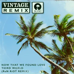 Now That We Found Love-RuN RiOT Remix