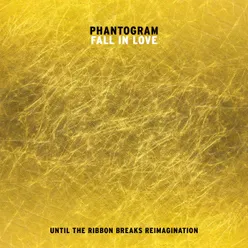 Fall In Love Until The Ribbon Breaks Reimagination