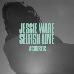 Selfish Love Acoustic