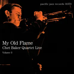 My Old Flame: Chet Baker Quartet Live, Volume 3