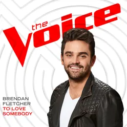 To Love Somebody-The Voice Performance