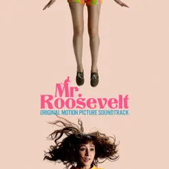 Mr. Roosevelt Original Motion Picture Soundtrack