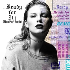 ...Ready For It? BloodPop® Remix