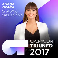 Chasing Pavements Operación Triunfo 2017