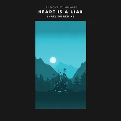 Heart Is A Liar Haelion Remix