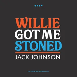 Willie Got Me Stoned Live