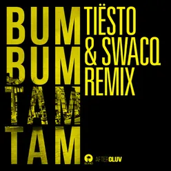 Bum Bum Tam Tam-Tiësto & SWACQ Remix