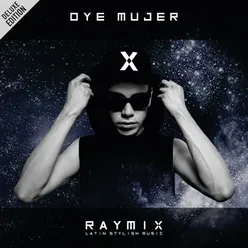Oye Mujer Remix