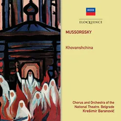 Mussorgsky: Khovanshchina - Compl. & Orch. Rimsky-Korsakov / Act 3 - "Akh, okayanniye propoitsi!"
