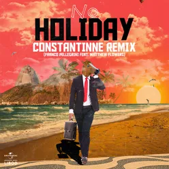 No Holiday Constantinne Remix