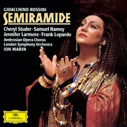 Rossini: Semiramide / Act 1 - Io tremar? Di te?