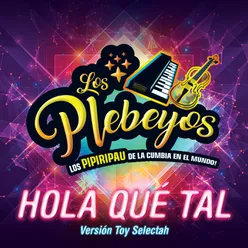 Hola Qué Tal-Versión Toy Selectah