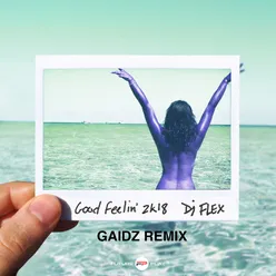 Good Feelin' 2K18 Gaidz Remix
