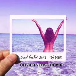 Good Feelin' 2K18 Olivier Verse Remix Edit