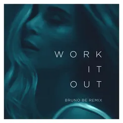 Work It Out Bruno Be Remix