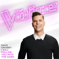I Will Follow You Into The Dark The Voice Performance