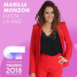 Hasta La Raíz Operación Triunfo 2018