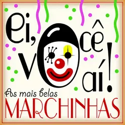 Ei, Você Aí! As Mais Belas Marchinhas