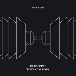 Tie Me Down-Steve Aoki Remix