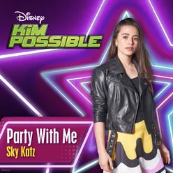 Party with Me-From "Kim Possible"