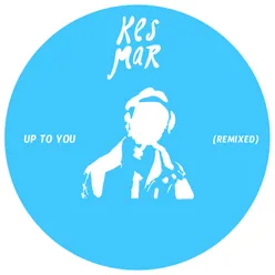 Up To You-Remix