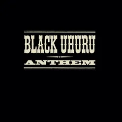 Black Uhuru Anthem-Original Full Length Mix