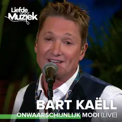 Onwaarschijnlijk Mooi Live