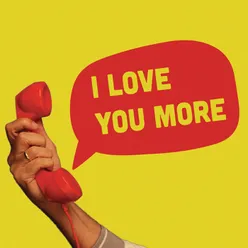 I Love You More