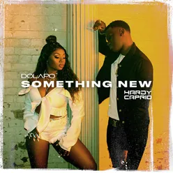 Something New-Dolapo x Hardy Caprio