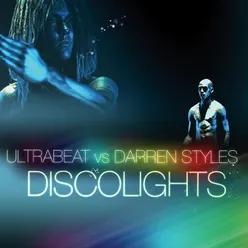 Discolights-Ultrabeat Vs. Darren Styles / Extended Mix