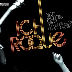 Ich, roque-Unplugged Single Version