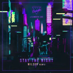 Stay The Night Wilson Remix