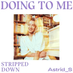 Doing To Me Stripped Down