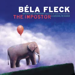 Fleck: "The Impostor" Concerto For Banjo And Symphony Orchestra - Infiltration