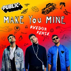 Make You Mine-Avedon Remix