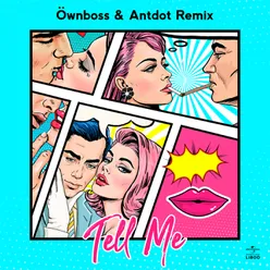Tell Me Öwnboss & Antdot Remix / Extended