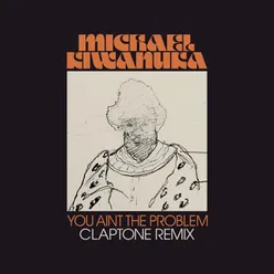 You Ain't The Problem Claptone Remix