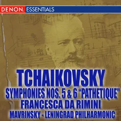 Tchaikovsky: Symphonies Nos. 5 & 6, Francesca di Rimini