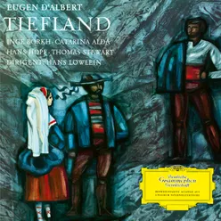 D'Albert: Tiefland, Op. 34 - "Das Tor ist zu" ... "Schau her"