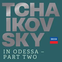 Tchaikovsky in Odessa - Part Two