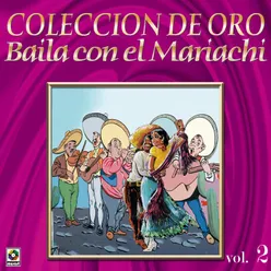 Colección De Oro: Baila Con El Mariachi, Vol. 2