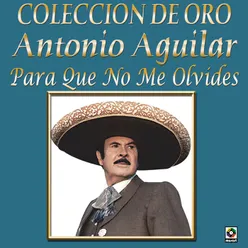 Colección De Oro: Tres Grandes Con Mariachi, Vol. 3 – Antonio Aguilar