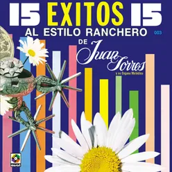 15 Éxitos Al Estilo Ranchero De Juan Torres